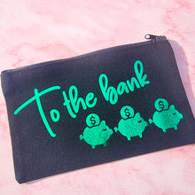 Load image into Gallery viewer, To The Bank Canvas Zip Pouch