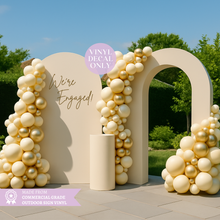 Load image into Gallery viewer, We’re Engaged Vinyl Decal – Custom Engagement Party Backdrop or Sign Decor