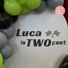 Load image into Gallery viewer, Two Fast Birthday Vinyl Decal – Personalised Race Car Theme Sign for Party Backdrops