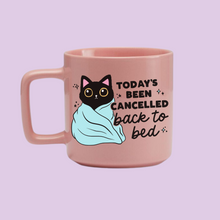 Load image into Gallery viewer, Coffee Mug - Cat, Today's Been Cancelled Pink