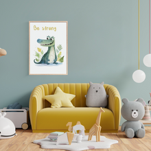 Load image into Gallery viewer, Crocodile Be Strong Nursery Print