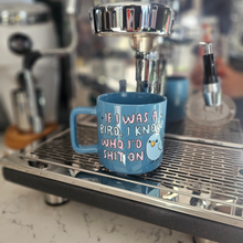 Load image into Gallery viewer, Coffee Mug - If I Was A Bird, Blue