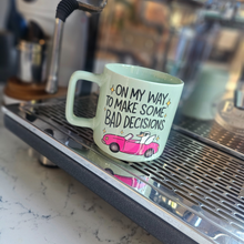 Load image into Gallery viewer, Coffee Mug - On My Way To Make Bad Decisions, Mint