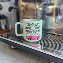 Load image into Gallery viewer, Coffee Mug - On My Way To Make Bad Decisions, Mint
