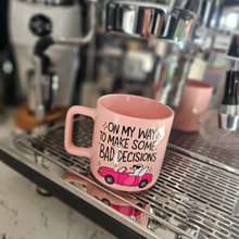 Load image into Gallery viewer, Coffee Mug - On My Way To Make Bad Decisions