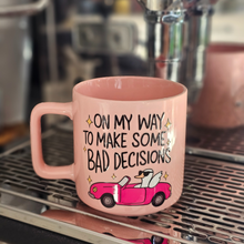 Load image into Gallery viewer, Coffee Mug - On My Way To Make Bad Decisions