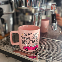 Load image into Gallery viewer, Coffee Mug - On My Way To Make Bad Decisions