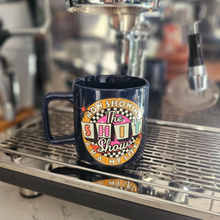 Load image into Gallery viewer, Coffee Mug - Now Showing The Shit Show Aka My Life
