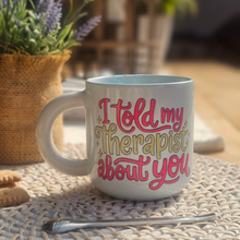 Load image into Gallery viewer, Pastel Coffee 'Aura' Mug 320ml - I Told My Therapist About You, Baby Blue