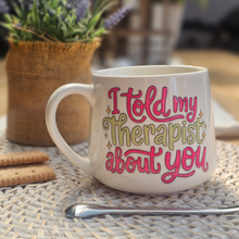 Load image into Gallery viewer, Pastel Coffee 'Cloud' Mug 440ml- I Told My Therapist About You, White