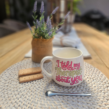 Load image into Gallery viewer, Pastel Coffee 'Cloud' Mug 440ml- I Told My Therapist About You, White