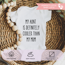 Load image into Gallery viewer, Baby Onesie Funny - My Aunt Is Definitely Cooler Than My Mum
