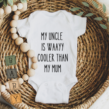 Load image into Gallery viewer, Baby Bodysuit Funny - My Uncle Is Definitely Cooler Than My Mum
